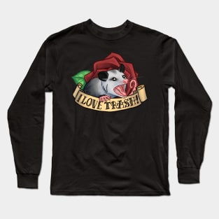 I Love Trash Long Sleeve T-Shirt